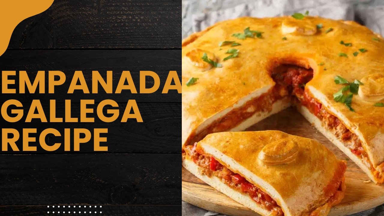 Empanada Gallega Recipe: A Spanish Classic from Northwest