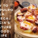 How to Make Pulpo a la Gallega – Galicia’s Signature Seafood Recipe