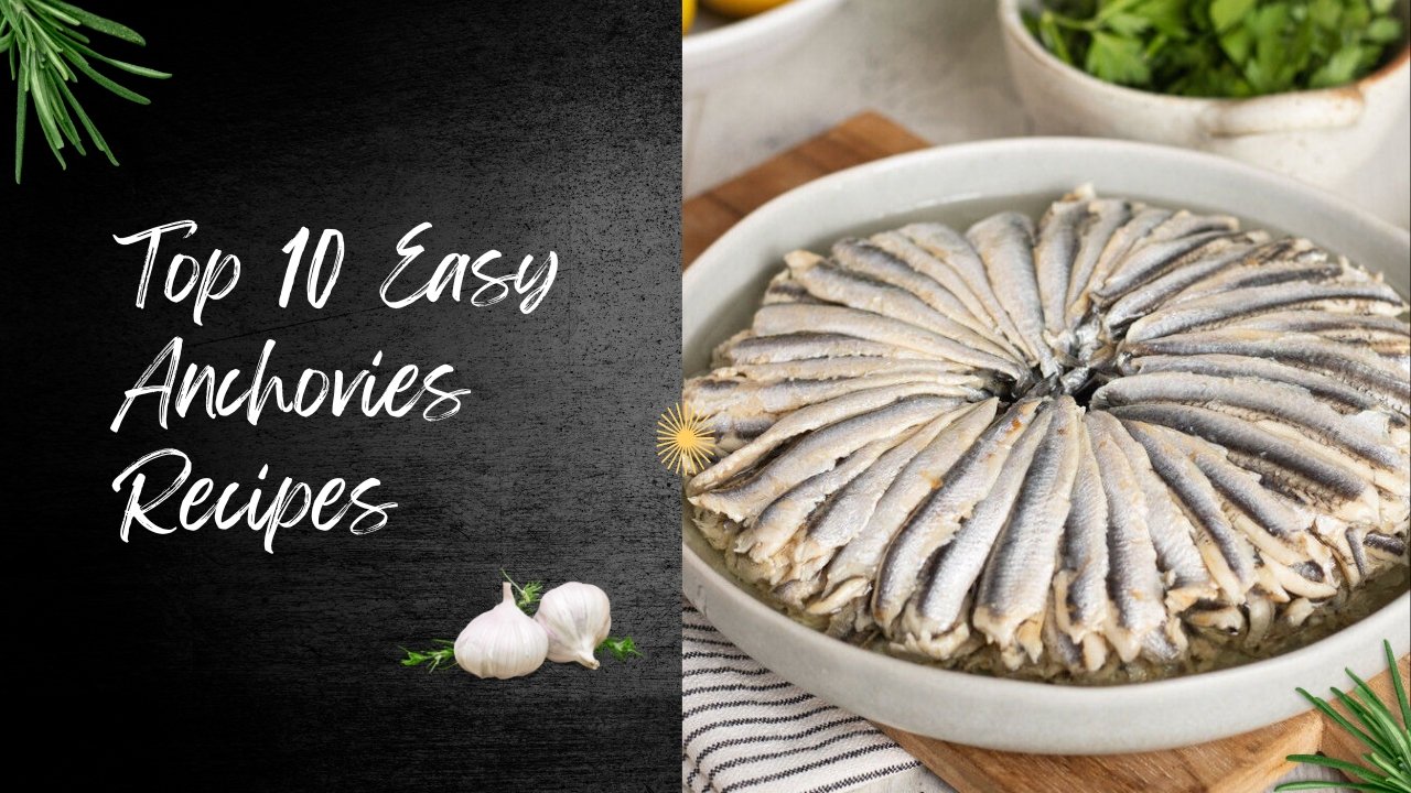 Top 10 Easy Anchovies Recipes