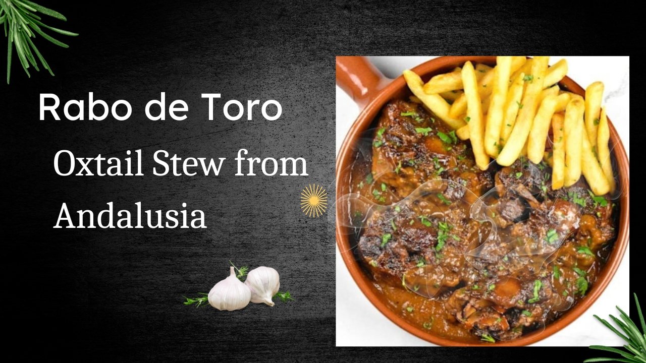 Rabo de Toro Recipe: Traditional Spanish Oxtail Stew